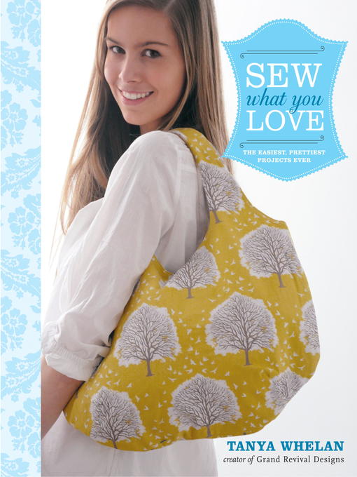 Title details for Sew What You Love by Tanya Whelan - Wait list